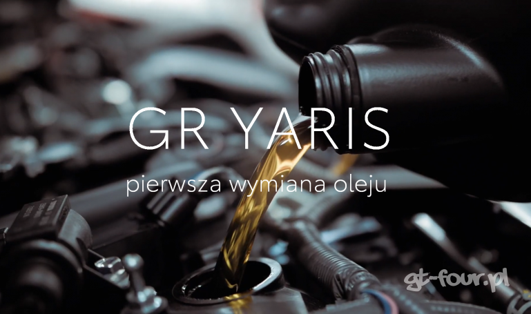 GR Yaris pierwsza wymiana oleju GTFOUR Clasic
